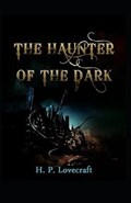 The Haunter of the Dark Illustrated | Howard Phillips Lovecraft | 