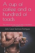 A cup of coffee and a hundred of toads | Julio Cesar Espinosa Rodriguez | 