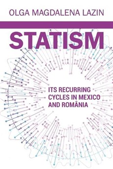Statism Its Recurring Cycles in Mexico & Romania
