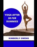 Yoga After 50 for Dummies | Kimberly Owens | 