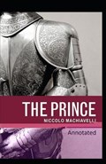The Prince Classic Edition(Original Annotated) | Niccolo Machiavelli | 