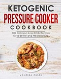 Ketogenic Pressure Cooker Cookbook | Vanessa Olsen | 