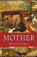 Mother Annotated | Maxim Gorky | 