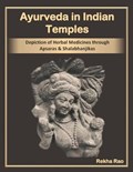 Ayurveda in Indian Temples | Rekha Rao | 