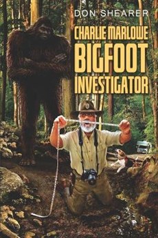 Charlie Marlowe, Bigfoot Investigator