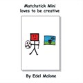 Matchstick Mini loves to be creative | Edel M Malone | 
