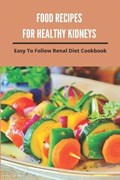 Food Recipes For Healthy Kidneys | Lane Wildeman | 