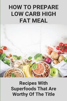 How To Prepare Low Carb High Fat Meal