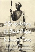 A Brief History Of Black People In Ancient Times | Beth Fels | 