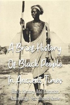 A Brief History Of Black People In Ancient Times