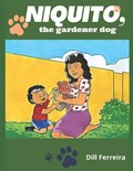 Niquito, the gardener dog | Dill Ferreira | 