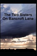 The Two Sisters On Bancroft Lane | Larry J Hausner | 