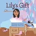 Lily's Gift | Amy Varghese | 