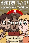 Mystery Awaits: A Search for Treasure | Lori Coleman ; Krista Coleman | 