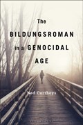 The Bildungsroman in a Genocidal Age | Australia)Curthoys Dr.Ned(UniversityofWesternAustralia | 