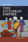 Daily Life in the Ottoman Empire | Mehrdad Kia | 