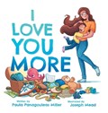 I Love You More | Paula Panagouleas Miller | 