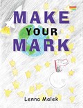 Make Your Mark | Lenna Malek | 