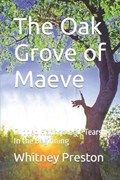 The Oak Grove of Maeve | Whitney Lee Preston | 