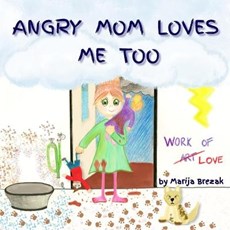 Angry Mom Loves Me Too