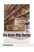 The Brave Billy Stories | Lb Sedlacek | 