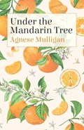 Under the Mandarin Tree | Agnese Mulligan | 