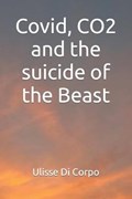 Covid, CO2 and the suicide of the Beast | Ulisse Di Corpo | 