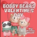 Bobby Bear's Valentine's Day | Wolf Katie Wolf | 