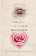Raised, Restored, Released | Rachel Nicole Sampy | 