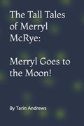 The Tall Tales of Merryl McRye | Tarin Andrews | 
