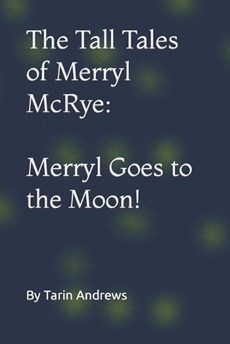 The Tall Tales of Merryl McRye