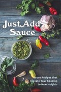 Just Add Sauce | Juliette Boucher | 