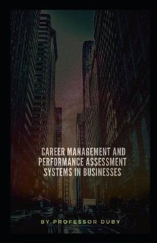 Career Management and Performance Assessment Systems in Businesses Annotated