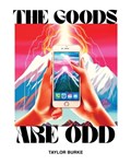 The Goods are Odd | Taylor Burke | 