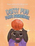 Darcy Pug Plays Basketball | Megan Johnson EdD McCullough | 