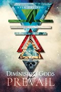 Diminished Gods of Prevail | Kyla Galindo | 