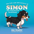 The Life and Adventures of SIMON, The Long-haired Dachshund | Ray Shaffer | 
