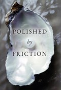 Polished by Friction: A Journal | Divine Purpose | 