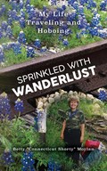 Sprinkled with Wanderlust | Betty "Connecticut Shorty" Moylan | 