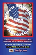 When America Was America | Monty Calhoun | 