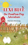 Lexi Blue the PomPom Pup Adventure | Mariana McClung | 