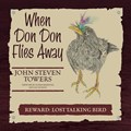 When DonDon Flies Away | John Steven Towers | 