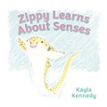 Zippy Learns About Senses | Kayla Kennedy | 