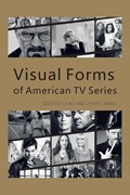 Visual Forms of American TV Series | Dong Chao ; Zhang Jiarui | 