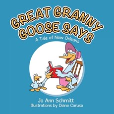 Great Granny Goose Says: A Tale of New Orleans