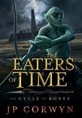 The Eaters of Time | Jp Corwyn | 