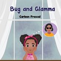 Bug and Glamma | Carleen Prescod | 
