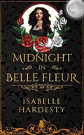 Midnight In Belle Fleur | Isabelle Hardesty | 