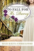To Fall for Mr. Darcy | Summer Hanford ; Renata McMann | 