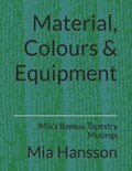 Material, Colours & Equipment | Mia Hansson | 